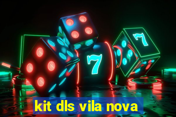 kit dls vila nova